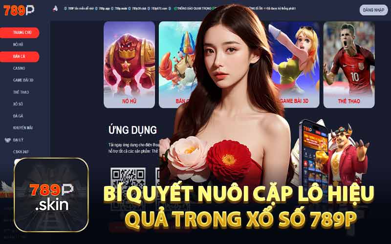 Bí Quyết Nuôi Cặp Lô Hiệu Quả Trong Xổ Số 789P