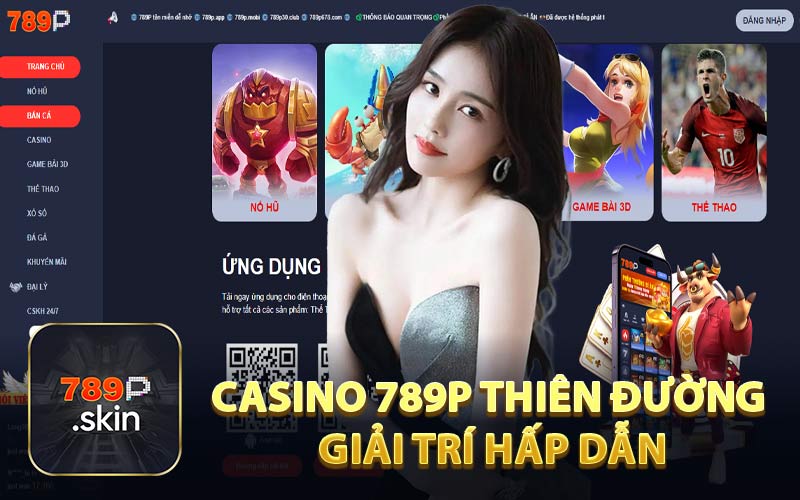 Casino 789P Thiên Đường Giải Trí Hấp Dẫn