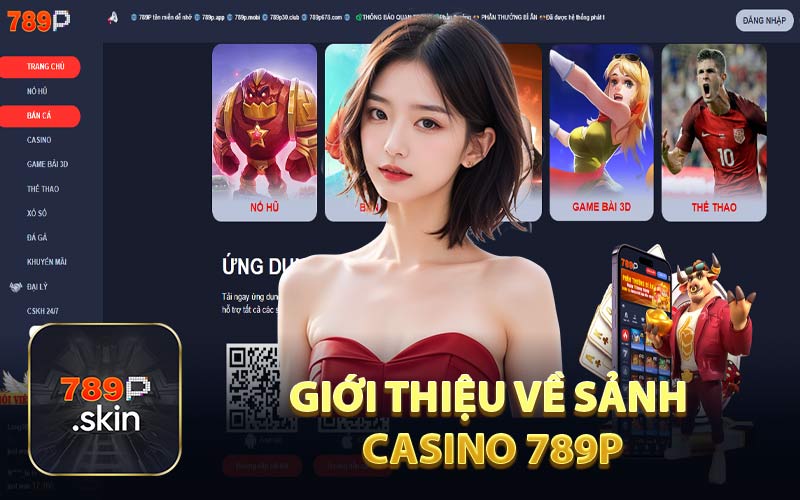 Giới Thiệu Về Sảnh Casino 789P