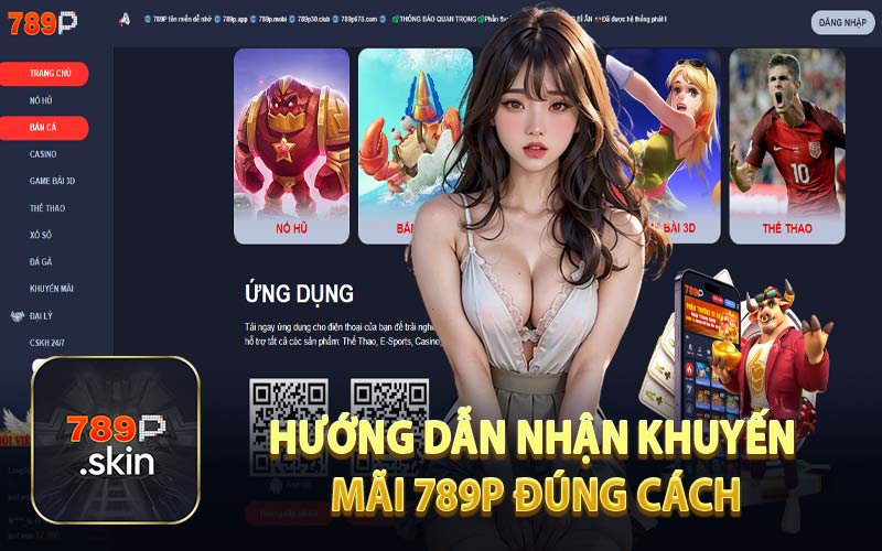 Hướng Dẫn Nhận Khuyến Mãi 789P Đúng Cách