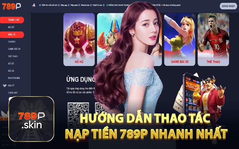 Hướng Dẫn Thao Tác Nạp Tiền 789P Nhanh Nhất