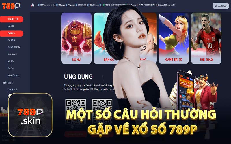 Một Số Câu Hỏi Thường Gặp Về Xổ Số 789P