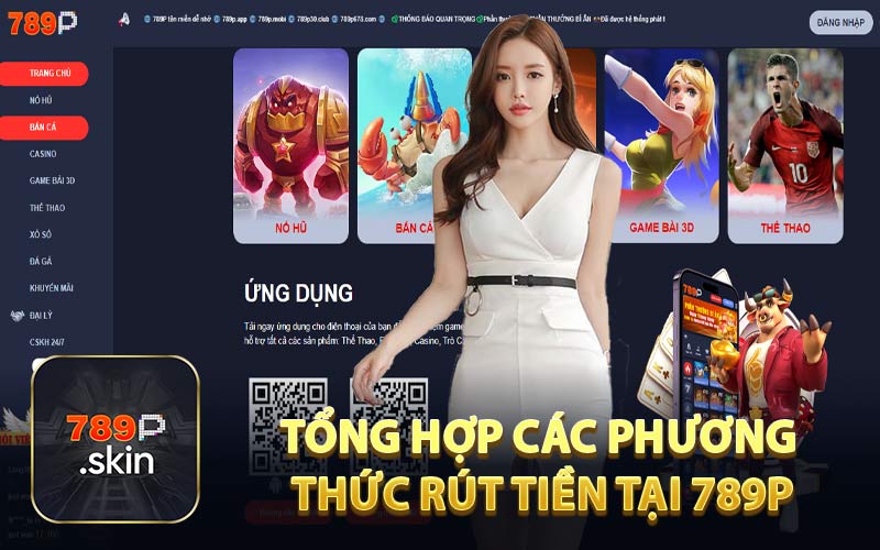 Tổng Hợp Các Phương Thức Rút Tiền Tại 789P