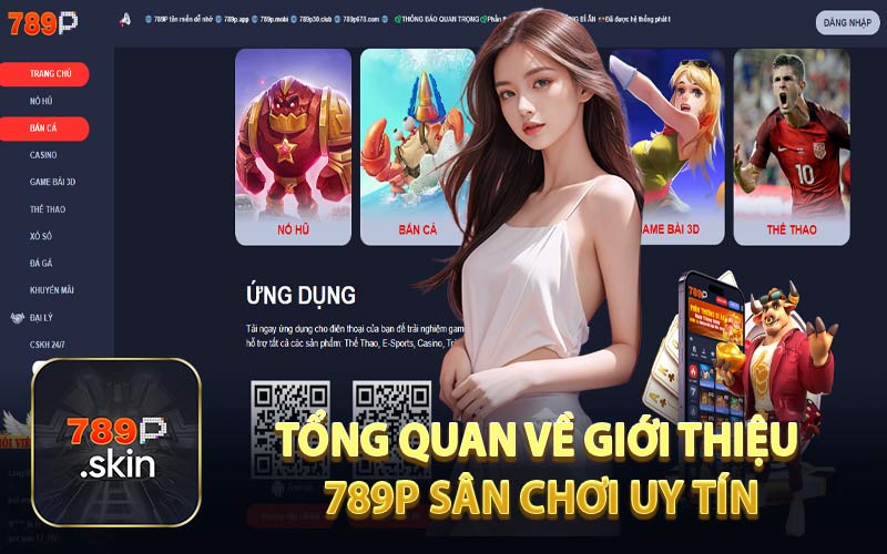 Tổng Quan Về Giới Thiệu 789P Sân Chơi Uy Tín